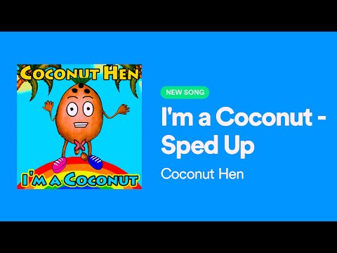 I'm a Coconut - Sped Up - Out now! | Coconut Hen Talks | Funny kids song | 🥥🌈