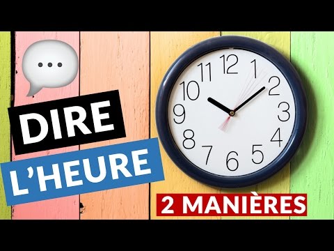 Comment dire l'heure en anglais facilement
