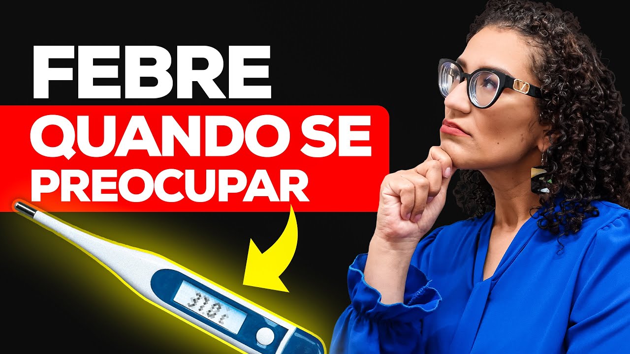 Febre - Quando a Febre é Preocupante