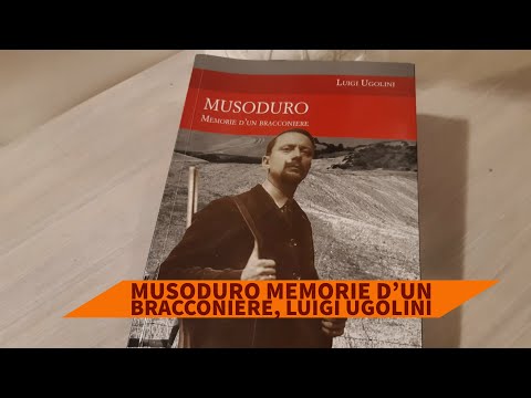 Rubrica letteraria venatoria: Musoduro Memorie d'un bracconiere di Luigi Ugolini