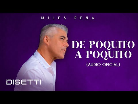Miles Peña - De Poquito A Poquito (Audio)