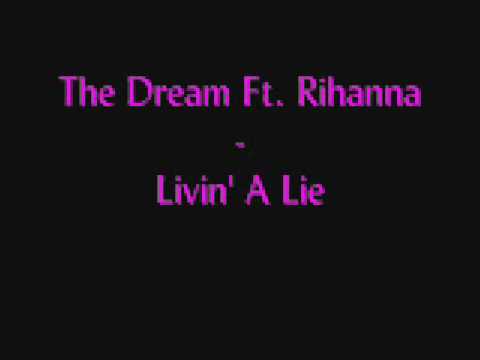 The Dream Ft. Rihanna - Livin' A Lie (NEW MUSIC) HQ with lyrics
