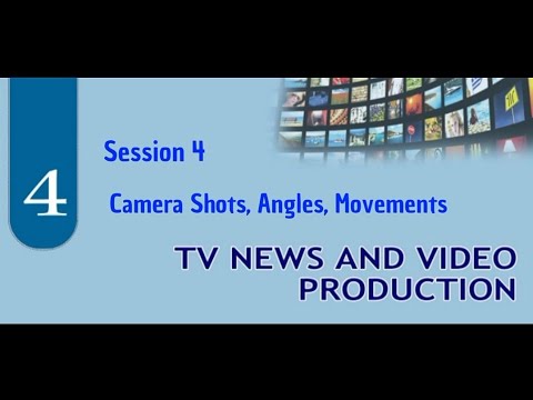 TV News & Video Production (Session 4)