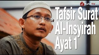 Download lagu Ceramah Singkat: Tafsir Surat Al Insyirah Ayat 01 - Ustadz Abu Yahya Badru Salam, Lc mp3