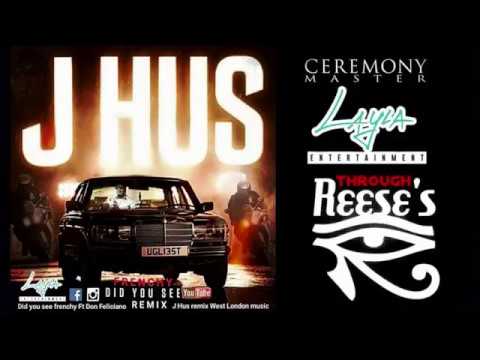 J Hus_Did You See Remix Ft Frenchy & Don Feliciano