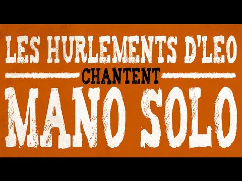 Hurlements d'Léo Chantent Mano Solo -- La Revolution --