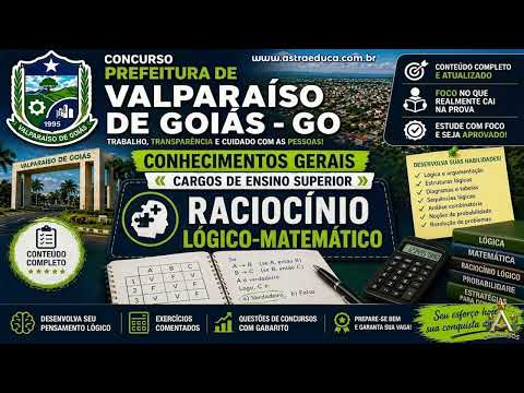 Concurso Prefeitura de Valparaíso de Goiás | RACIOCÍNIO LÓGICO-MATEMÁTICO - Ensino Superior