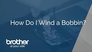 How To Wind A Bobbin on a Brother Sewing Machine