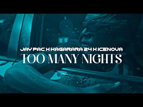 Too Many Nights - Jay Pac & Kagarara24 & Icenova( Official Music Video )
