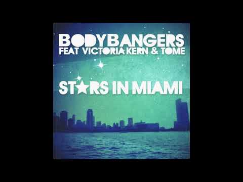 Bodybangers - Stars In Miami (Extended Mix; feat. Victoria Kern & TomE)