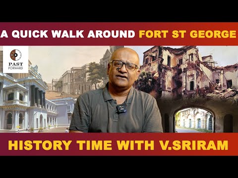 A quick walk around Fort St George | History Times with Historian V Sriram