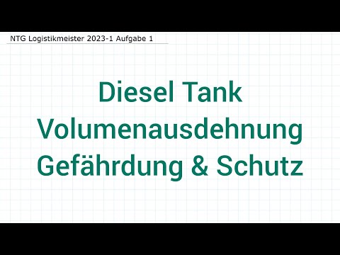 NTG Logistikmeister 2023-1 Frühjahr Aufgabe 1 - Diesel Volumenausdehnung, Gefährdung Schutzmaßnahmen
