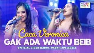 Download lagu GAK ADA WAKTU BEIB - CACA VERONICA ft. OM NIRWANA | VERSI KOPLO | LIVE MUSIC mp3