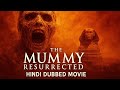 The Mummy Resurrected An Adventure Movie In Hindi Dubbed Hollywood Movie Mummy S Treasure