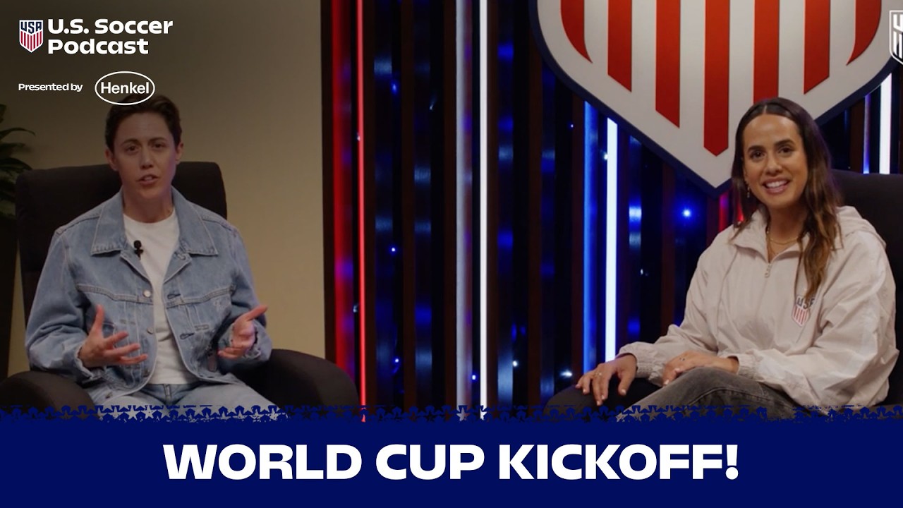 World Cup Kickoff with Meghan Klingenberg & Duda Pavão | U.S. Soccer Podcast