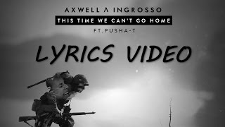 Axwell Λ Ingrosso  – This Time We Can't Go Home (Lyrics Video)