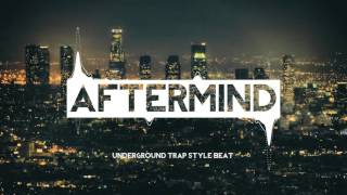 Underground Trap Style Beat | Aftermind Beats