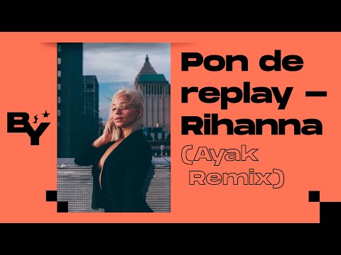 Pon de Replay - Rihanna (AJAK Remix)