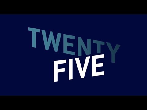 TWENTY FIVE: Episode One