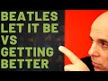 🔶Beatles: Let It Be vs. Getting Better: Chord Progressions and Lyrics.