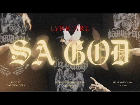 SA GOD - LYRICARL ( OFFICIAL MUSIC VIDEO ) PROD BY: DAREN NAGERA
