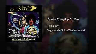Gonna Creep Up On You