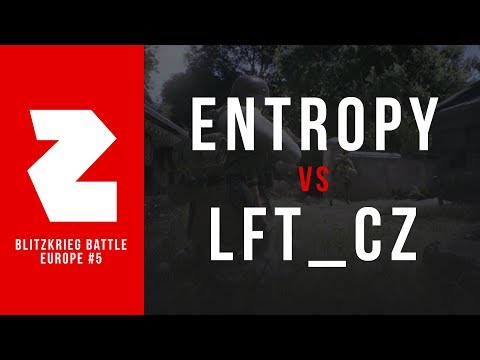 ENTROPY GAMING VS. LFT_CZ (LIBERATION) | EU BLITZKRIEG BATTLE #5 • QUARTERFINAL