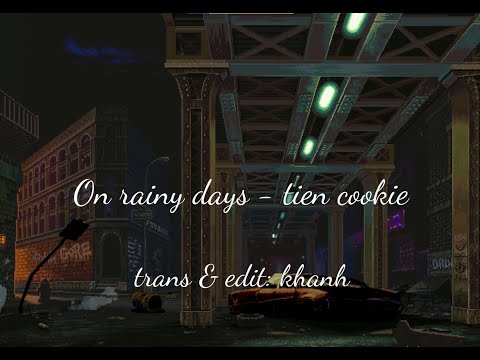 On rainy days - Tiên Cookie [Vietsub + Lyric]