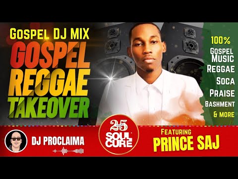 GOSPEL REGGAE MIX | Prince Saj | Gospel Reggae Takeover | DJ Proclaima | Christian Reggae