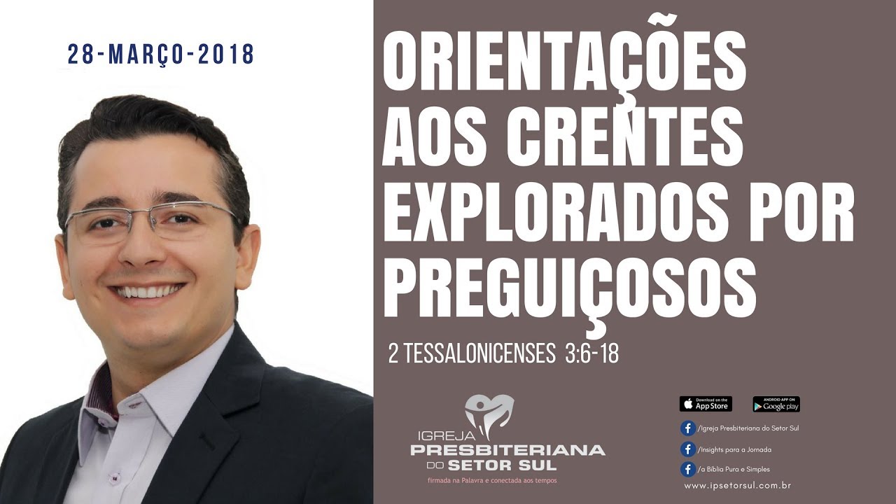 2 Tessalonicenses 3: 6- 18 -  Orientações aos crentes explorados por preguiçosos- Renato Duarte