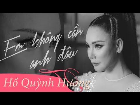 Em không cần anh đâu - Hồ Quỳnh Hương