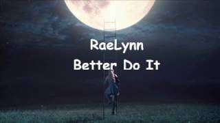 RaeLynn - Better Do It (Lyrics)