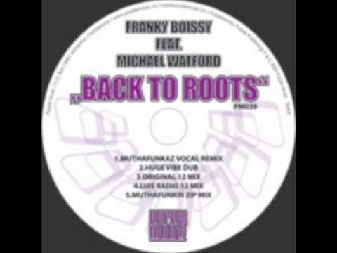 Franky Boissy feat Michael Watford - Back To Roots (Luis Radio 12 Mix)