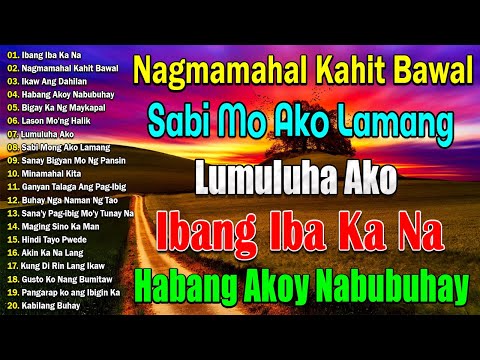 Nagmamahal kahit Bawal, Ibang Iba Ka Na, Habang Ako'y Nabubuhay 💖💖 Mga Lumang Tugtugin 60s 70s 80s