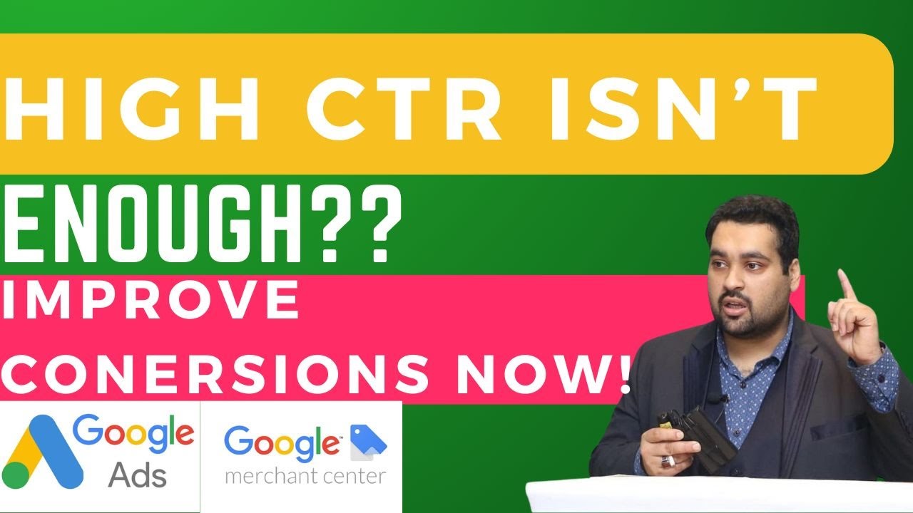 Why a High CTR Isn’t Enough?  Improving Conversion Rate in Google Ads