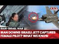 Israel S F 35 Jet Downed By Iran Female Pilot Arrested Dramatic Video Catches Live Action