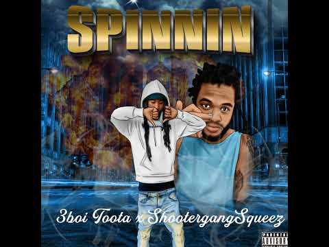 3boi Toota x Shootergang Squeez “Spinnin” (free Squeez)
