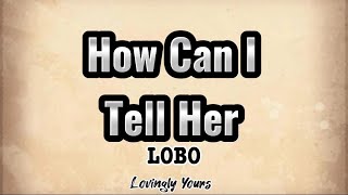 Download lagu How Can I Tell Her with Lyrics... mp3