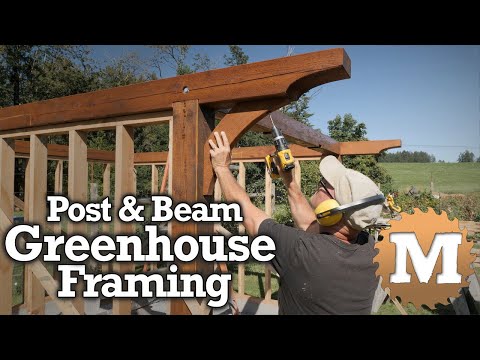 Greenhouse Build Series 2 - Post and Beam Framing