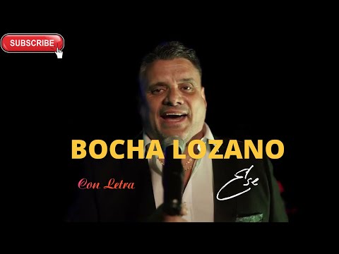 Bocha Lozano   Ese Con Letra