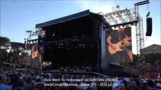 ELVIS WENT TO HOLLYWOOD – COUNTING CROWS live@Circus Maximus – Rome (IT) – 2016 jul. 16