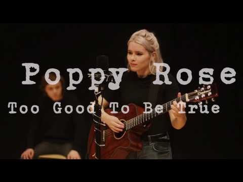 Poppy Rose - Too Good To Be True