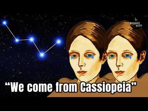 They Said They Came from Cassiopeia