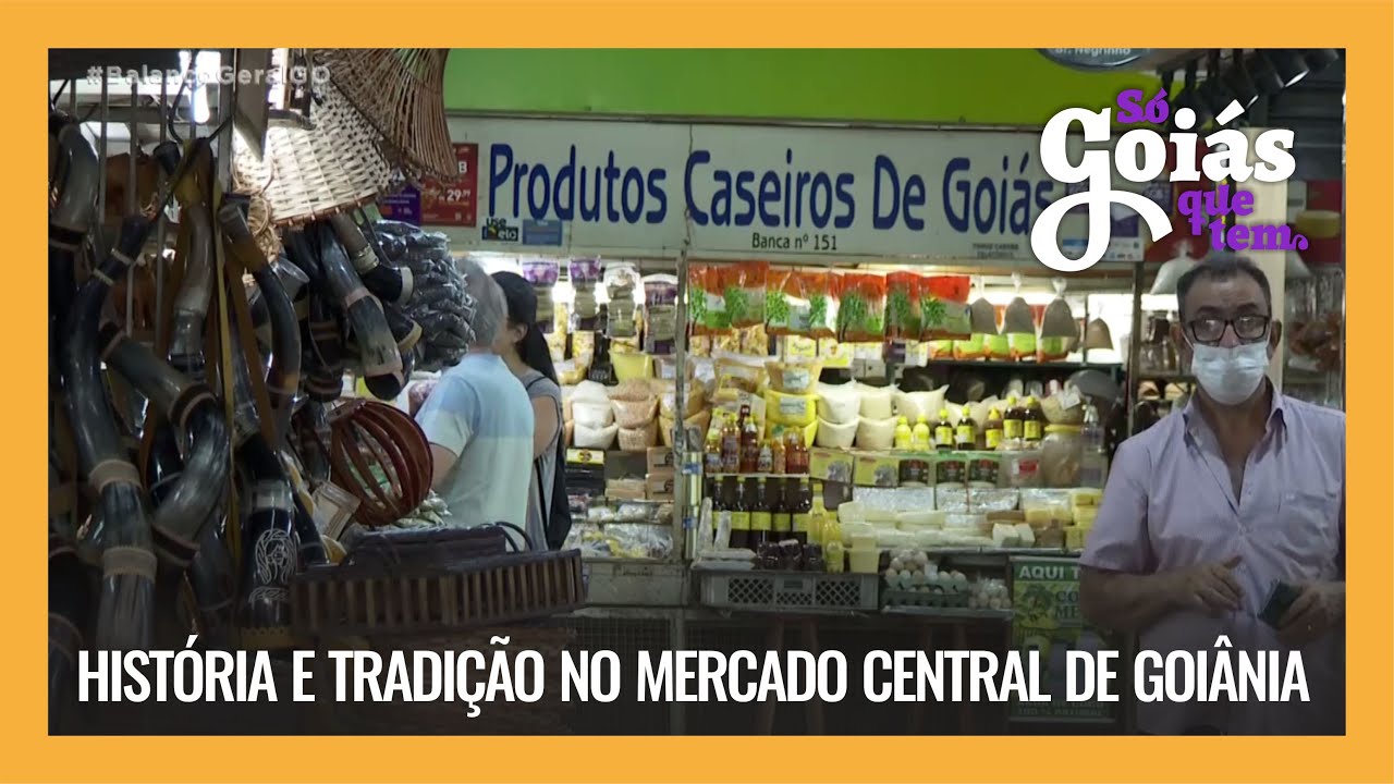 SÓ GOIÁS QUE TEM: HISTÓRIA E TRADIÇÃO NO MERCADO CENTRAL DE GOIÂNIA