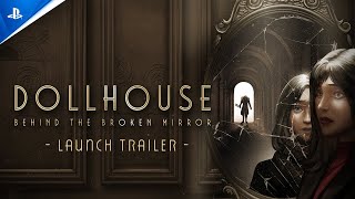 Dollhouse: Behind The Broken Mirror - Launch| PS5 Games Trailer