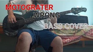Motograter - Wrong (Bass Cover)