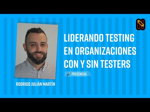 Liderando Testing en organizaciones con y sin testers