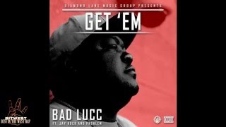 Bad Lucc ft Jay Rock, Problem - Get 'Em (Produced by Macado )