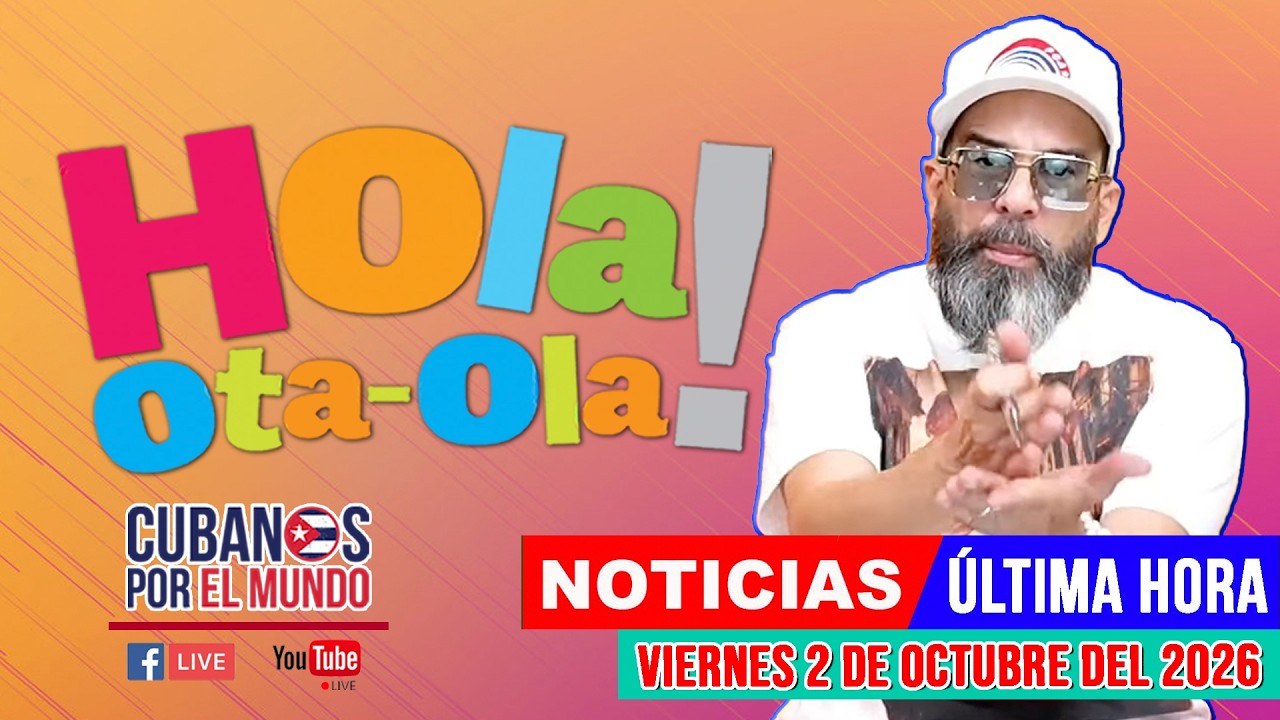 Alex Otaola en vivo, noticias de Cuba - Hola! Ota-Ola (viernes  2 de octubre del 2026)