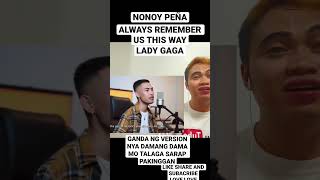 NONOY PEÑA - ALWAYS REMEBER US THIS WAY ( LADY GAGA ) #reactionvideo